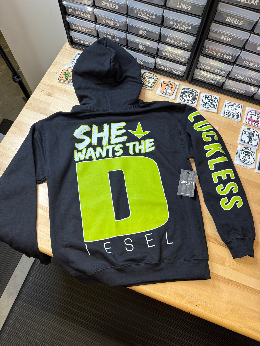She Wants the “D” iesel Hoodie