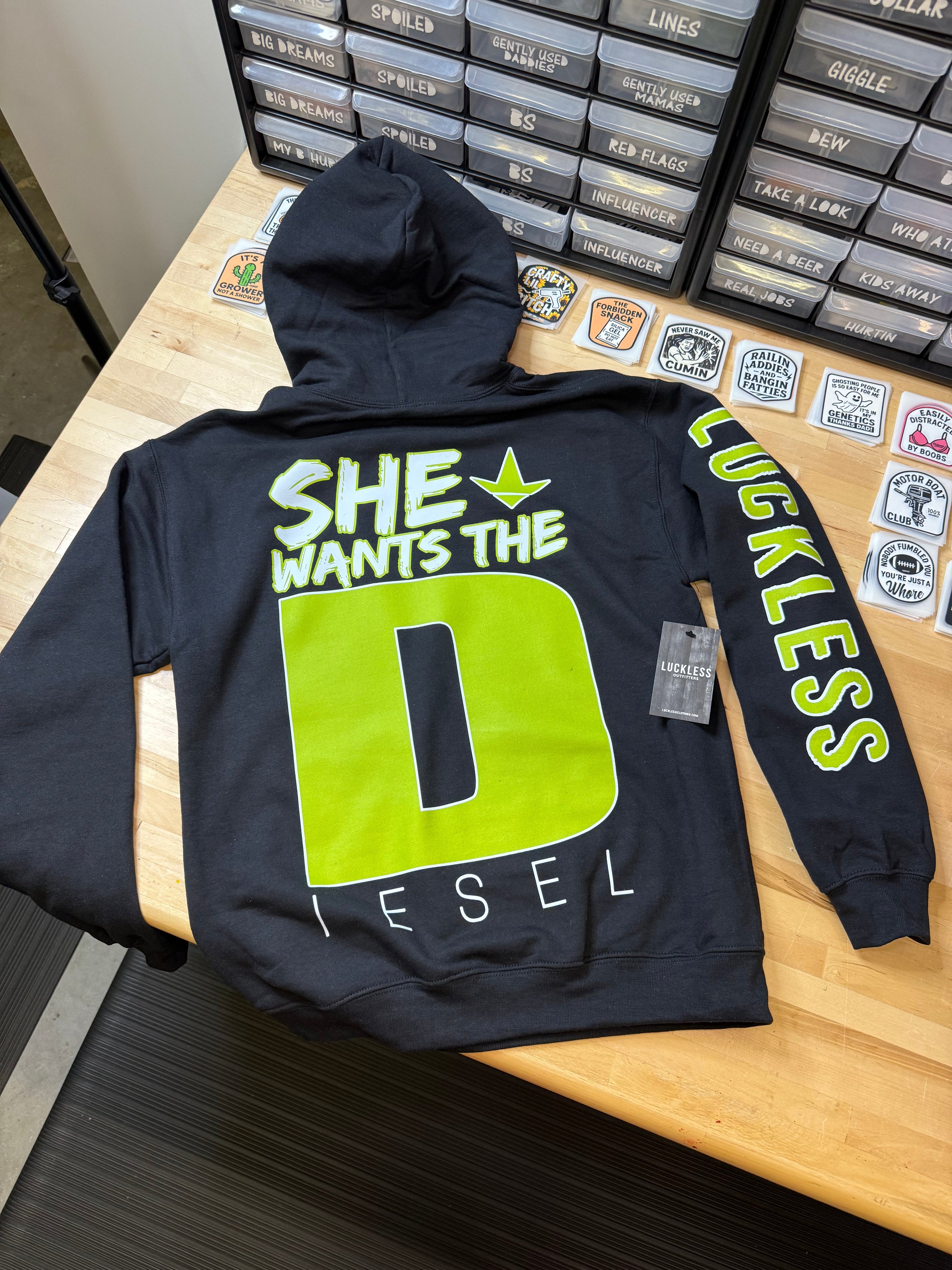 She Wants the “D” iesel Hoodie